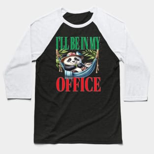 Fun I'll Be In My Office Retired Retirement Off Work Today Panda Bears Baseball T-Shirt